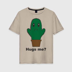 Hugs me? – Женская футболка хлопок Oversize с принтом купить со скидкой в -16%