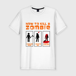 How to kill a zombie – Мужская футболка хлопок Slim с принтом купить
