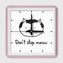 Don't stop meow – Настенные часы квадратные с принтом купить