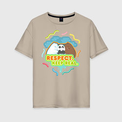 Respect keep Real – Женская футболка хлопок Oversize с принтом купить со скидкой в -16%