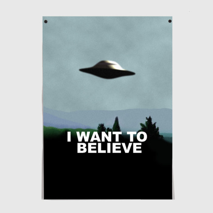 Постеры с принтом I want to believe, вид спереди №1