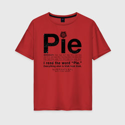 Pie – Женская футболка хлопок Oversize с принтом купить со скидкой в -16%