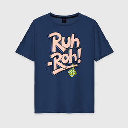 Ruh-Roh ! – Женская футболка хлопок Oversize с принтом купить со скидкой в -16%