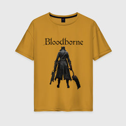 Bloodborne – Женская футболка хлопок Oversize с принтом купить со скидкой в -16%