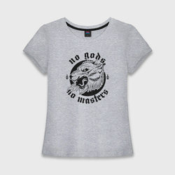 No Gods, no masters – Женская футболка хлопок Slim с принтом купить