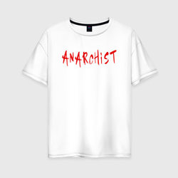 Анархист – Женская футболка хлопок Oversize с принтом купить со скидкой в -16%