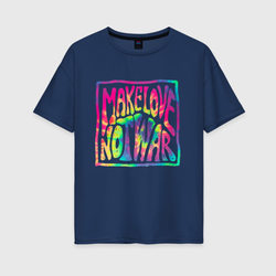 Make love – Женская футболка хлопок Oversize с принтом купить со скидкой в -16%