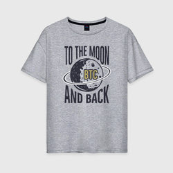 На луну и обратно – Женская футболка хлопок Oversize с принтом купить со скидкой в -16%