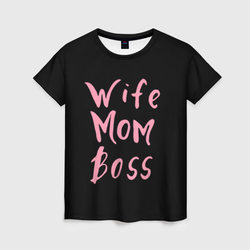 Wife Mom Boss – Женская футболка 3D с принтом купить со скидкой в -26%