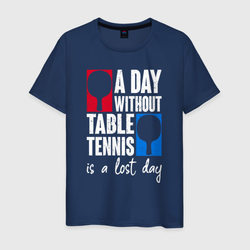 День без настольного тенниса - потерянный день – Мужская футболка хлопок с принтом купить со скидкой в -20%