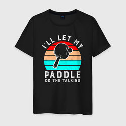 I'll Let My Paddle Do The Talking – Мужская футболка хлопок с принтом купить со скидкой в -20%