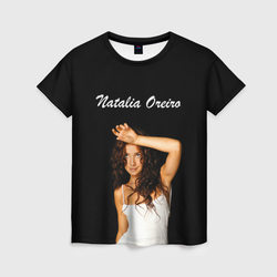 Natalia Oreiro/ Наталия Орейро – Женская футболка 3D с принтом купить со скидкой в -26%