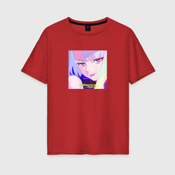 Lucy Cyberpunk Edgerunners – Женская футболка хлопок Oversize с принтом купить со скидкой в -16%