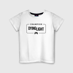 Dying Light gaming champion: рамка с лого и джойстиком – Детская футболка хлопок с принтом купить со скидкой в -20%