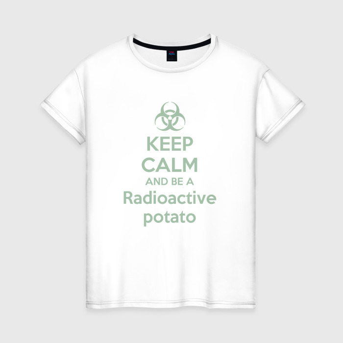 Женская футболка из хлопка с принтом Keep calm and be a radioactive potato, вид спереди №1